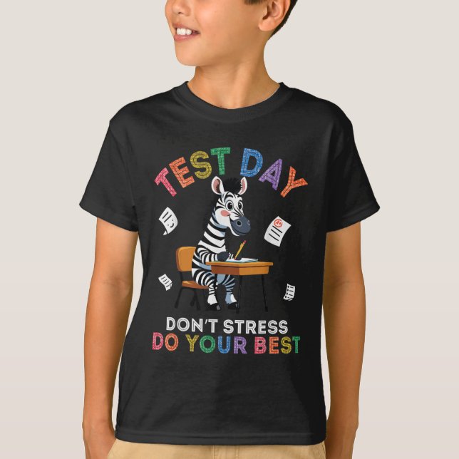 Zebra Student testdag Stressa inte göra din bästa  T Shirt (Framsida)