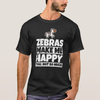 Zebröder gör mig lycklig - Lustigt zebra älskare P T Shirt