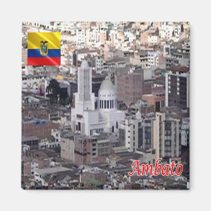 zEC024 AMBATO, Ecuador, Amerika, Fridge Magnet