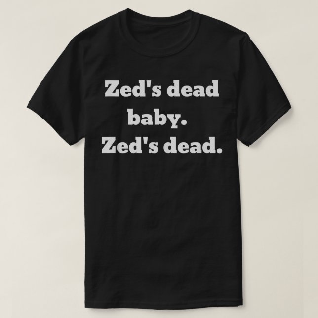 Zed är död baby t shirt (Design framsida)