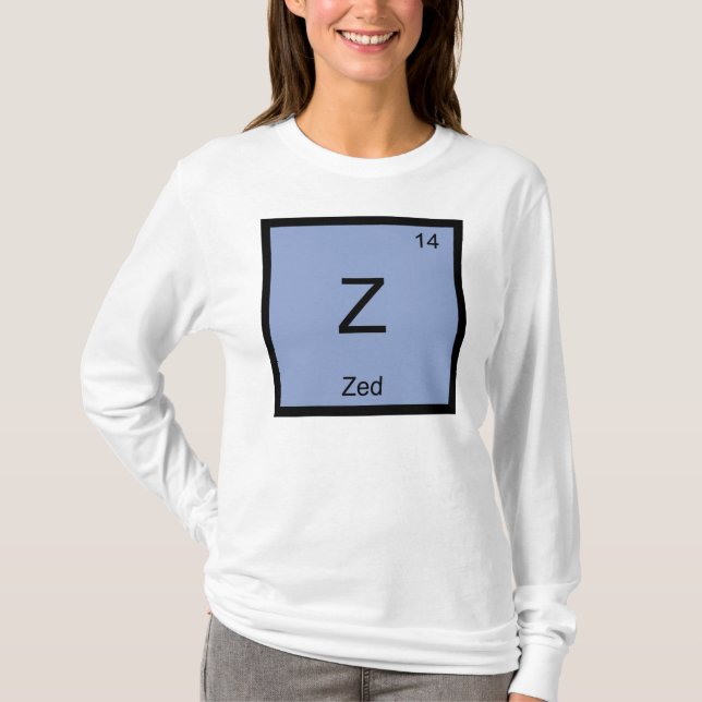 Zed Namn Kemi Element Periodiska Systemet T Shirt (Framsida)