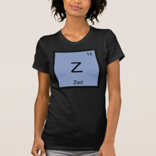 Zed Namn Kemi Element Periodiska Systemet Tee Shirt