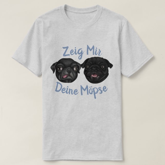 Zeig mir deine Möpse T Shirt (Design framsida)