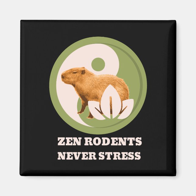 Zen Gnagare Stresser Aldrig Capybara Humor Magnet (Framsidan)
