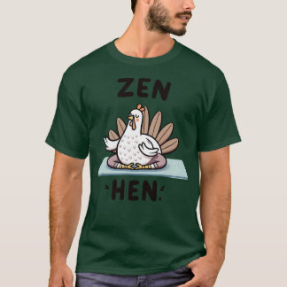 Zen Hen T Shirt