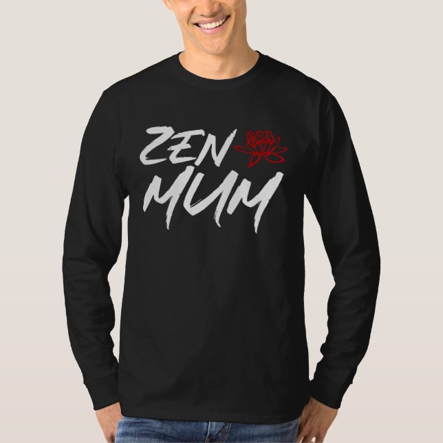 Zen Mum  Mothers Day Meditation and Yoga Mum Meme T Shirt (Framsida)