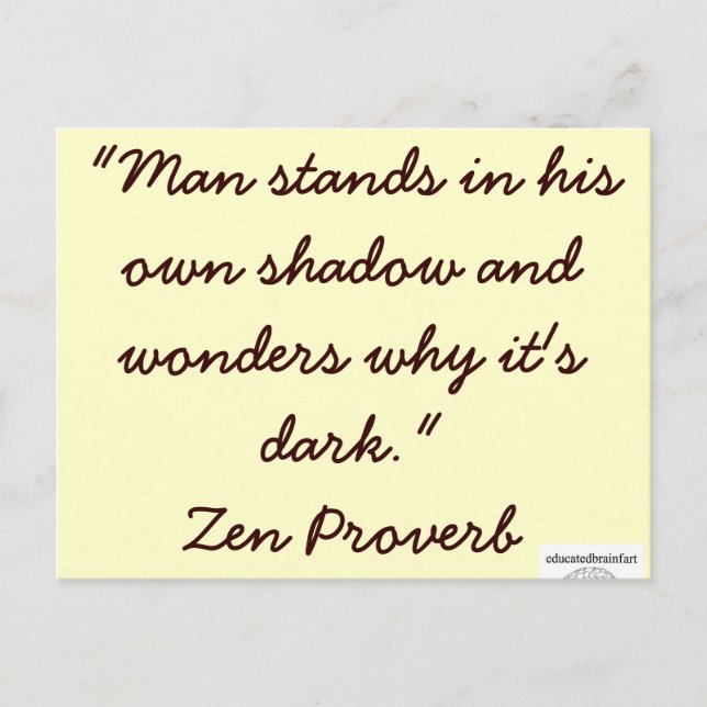 Zen Proverb 1 - utbildad brainfart Vykort (Framsida)