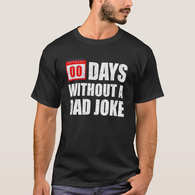 Zero 00 Days Without A Dad Joke Sarcastic Witty Sa T Shirt (Framsida)