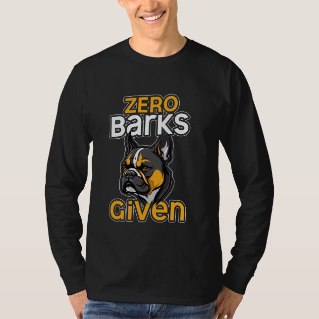 Zero Barks given med en fin Fransk Bulldog Humor T Shirt (Framsida)