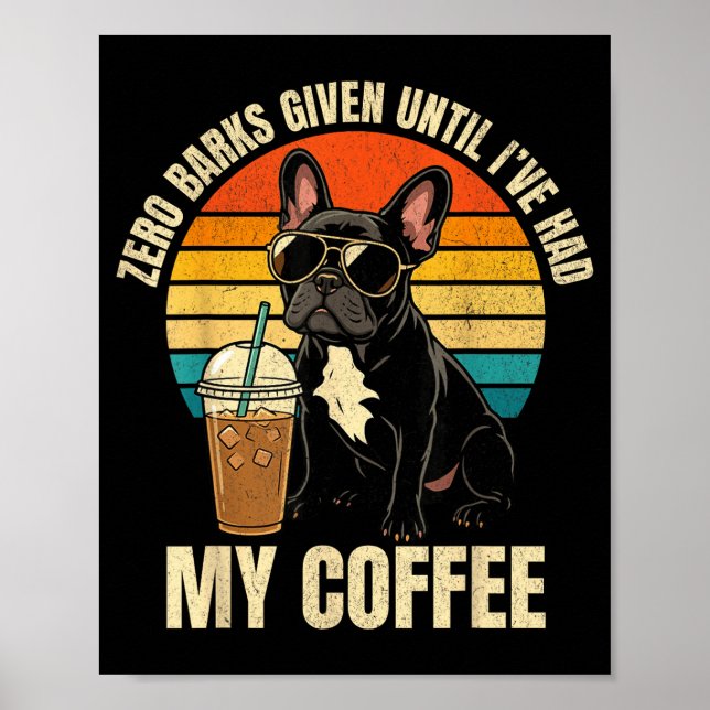 Zero barks given rolig fransk bulldogg iskaffe poster (Framsidan)
