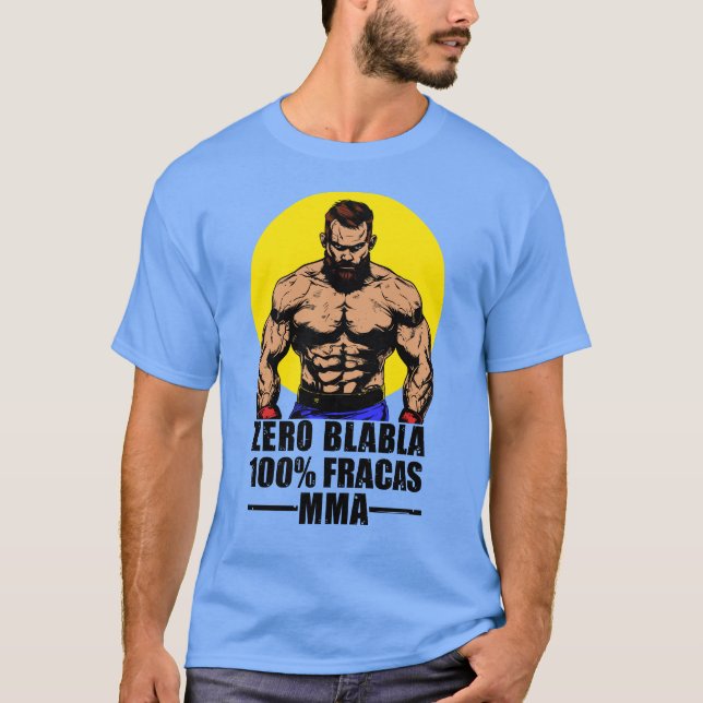 ZÉRO BLABLA, 100% FRACAS, MMA !  T SHIRT (Framsida)