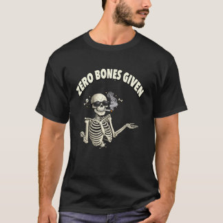 Zero Bones Given, Roligt Skelett. T Shirt
