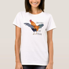 Zero Clucks Lämnat till Ge Tupp T Shirt
