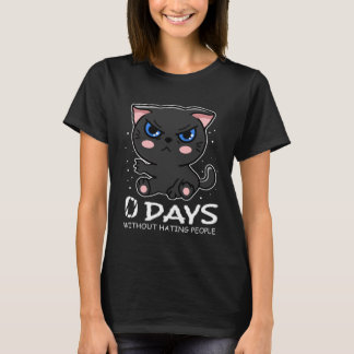 Zero Days Without Hating People Grumpy Kitten Cat T Shirt