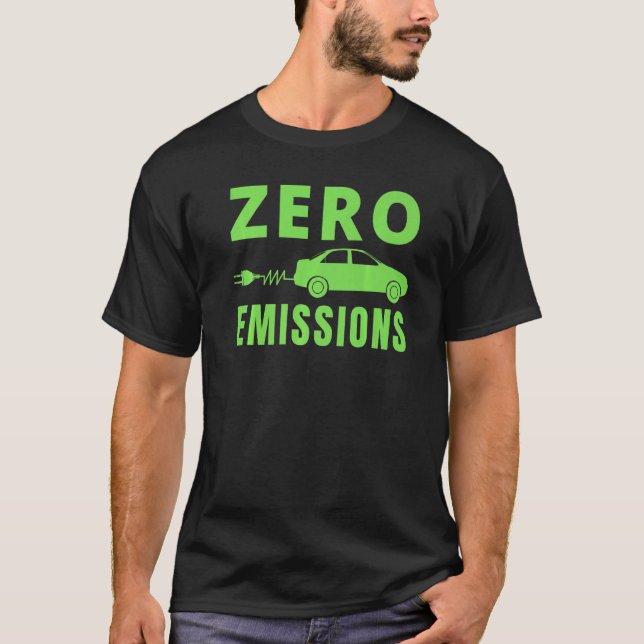 Zero Emissions 100 Of The Time EV Car Electric Car T Shirt (Framsida)