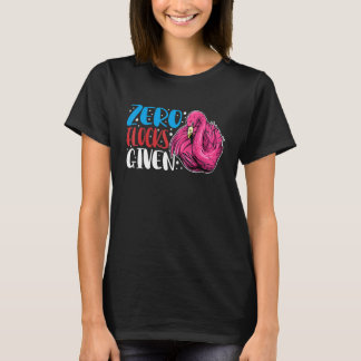 Zero Flocks Given  Animal  Flamingo For Men Women T Shirt