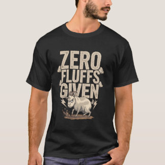 Zero Fluffs Given Funny Angry Goat Humor T Shirt