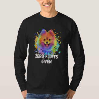 Zero Fluffs Given Pomeranian Pom Pom Humor Dog  1 T Shirt