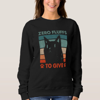 Zero Fluffs to Give Cat Cat Mom Kitten Cat Dad  1 T Shirt