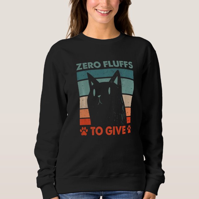 Zero Fluffs to Give Cat Cat Mom Kitten Cat Dad  1 T Shirt (Framsida)