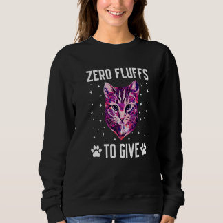 Zero Fluffs to Give Cat  Cat Mom Kitten Cat Dad    T Shirt