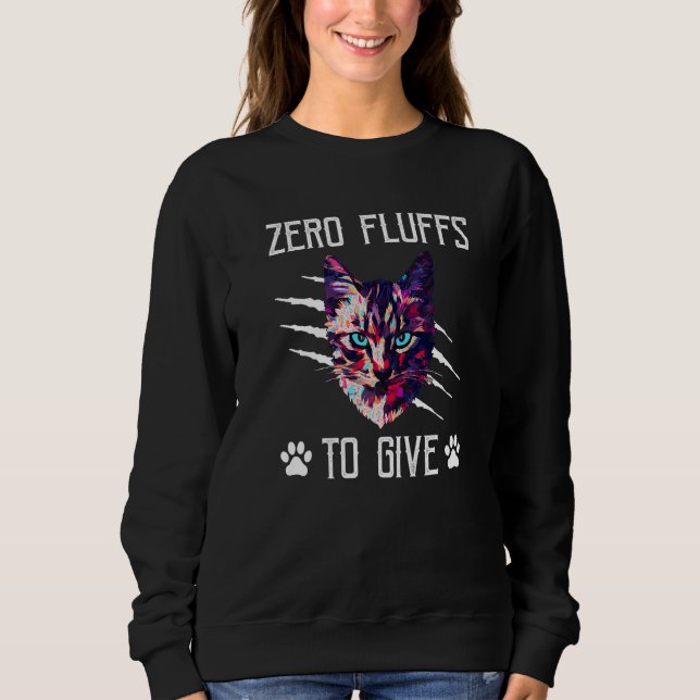 Zero Fluffs to Give Cat  Cat Mom Kitten Cat Dad    T Shirt (Framsida)