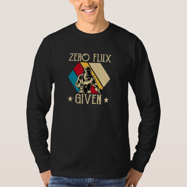 Zero Flux Given   Welding T Shirt (Framsida)