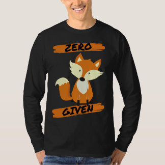 Zero Fox Given  Pun T Shirt