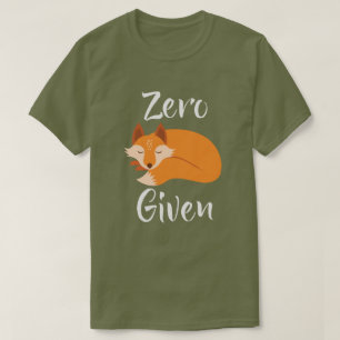 Zero Fox med den tjockaste attityden T Shirt