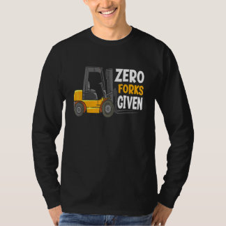Zero Gafflar Given Lager Gaffeltruckförare T Shirt