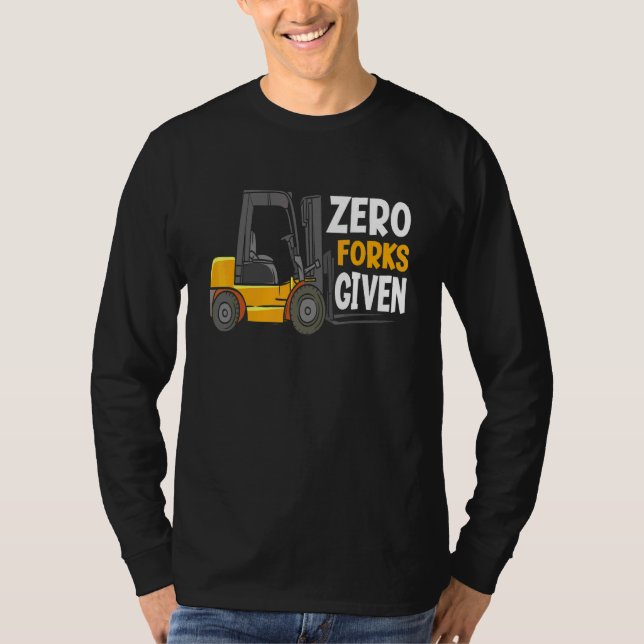 Zero Gafflar Given  Lager Gaffeltruckförare T Shirt (Framsida)