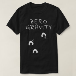 Zero Gravity T Shirt