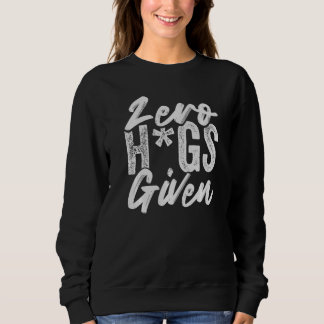 Zero Hugs given - Lustigt Sarcasm - Irony Say Pre T Shirt
