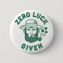 Zero Luck Given Funny Sarcastic St. Patrick's Day Knapp