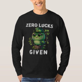 Zero Lucks Given Cute Owl St Patricks Day Party W T Shirt