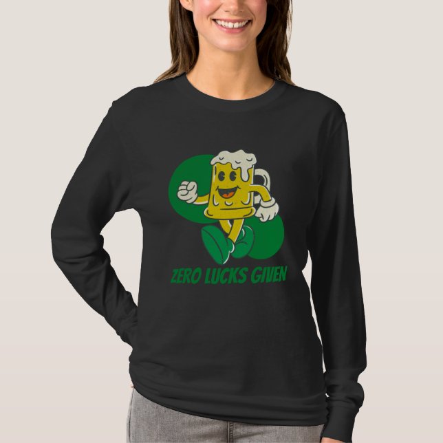 Zero Lucks Given  St Patrick s Day St Paddys Day   T Shirt (Framsida)