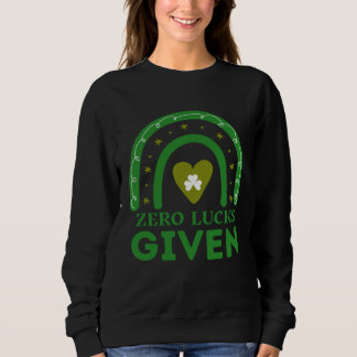 Zero Lucks Given  St Patrick s Day St Paddys Day   T Shirt