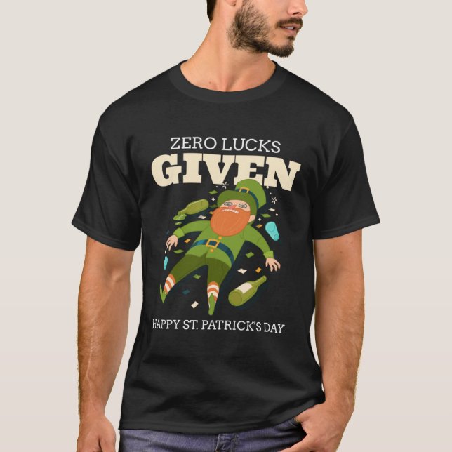 Zero Lucks Given  St Patrick s Day St Paddys Day   T Shirt (Framsida)