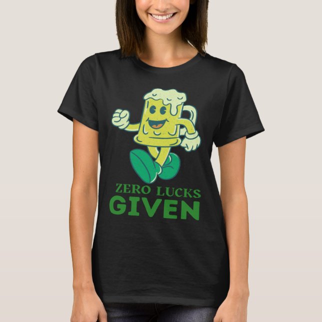 Zero Lucks Given  St Patrick s Day St Paddys Day   T Shirt (Framsida)