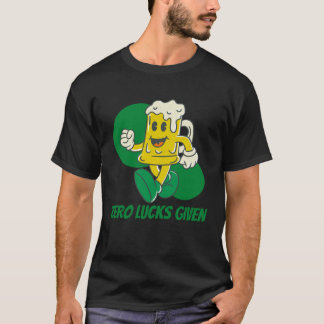 Zero Lucks Given  St Patrick s Day St Paddys Day   T Shirt