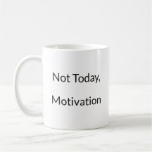 Zero Motivation Funny Mug