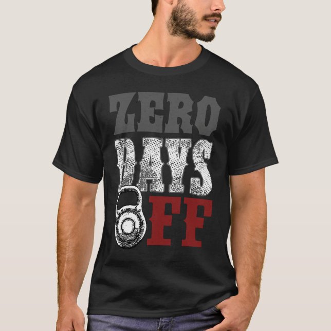 Zero No Days Off Exercise Fitness Gym Workout T Shirt (Framsida)