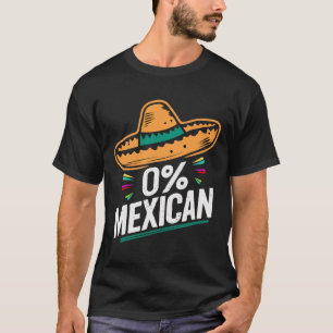 Zero Percent Mexican Funny Fiesta Cinco De Mayo T Shirt
