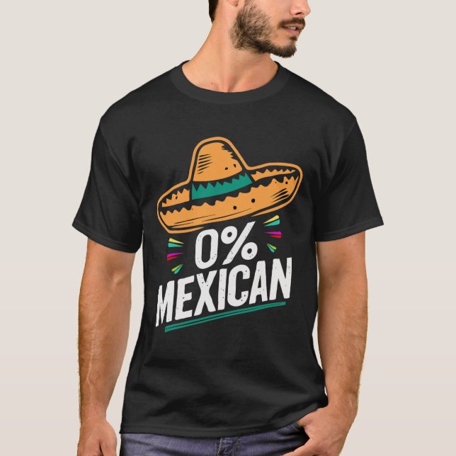 Zero Percent Mexican Funny Fiesta Cinco De Mayo T Shirt (Framsida)