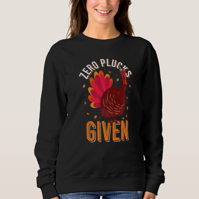 Zero Plucks Given Turkey Dinner  Fall Thanksgiving T Shirt (Framsida)