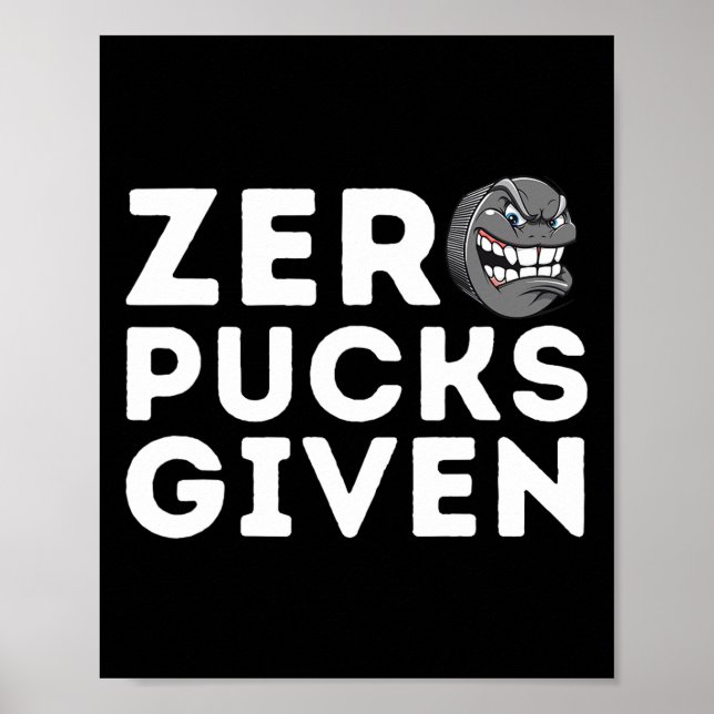 Zero Pucks Given - Funny Ice Hockey Player Gift  Poster (Framsidan)