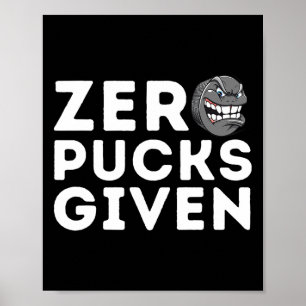 Zero Pucks Given - Roligt Ishockeyspelarepresent Poster