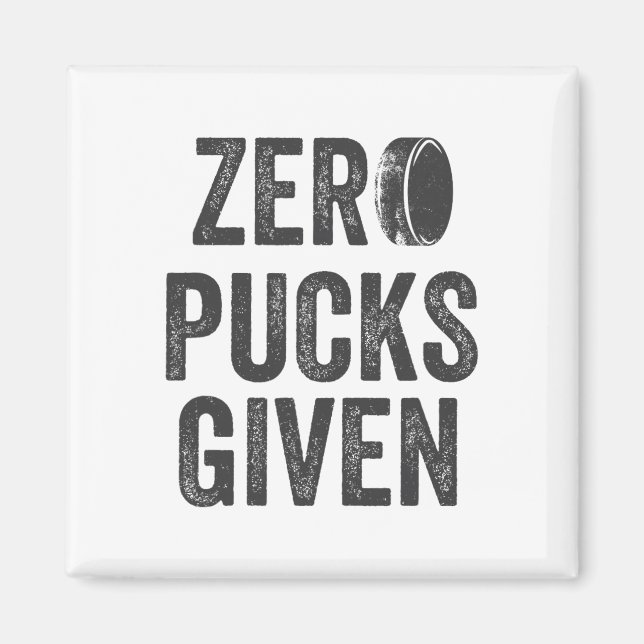 Zero Pucks Given Sarcastic Adult Hockey Herr Kvinn Magnet (Framsidan)