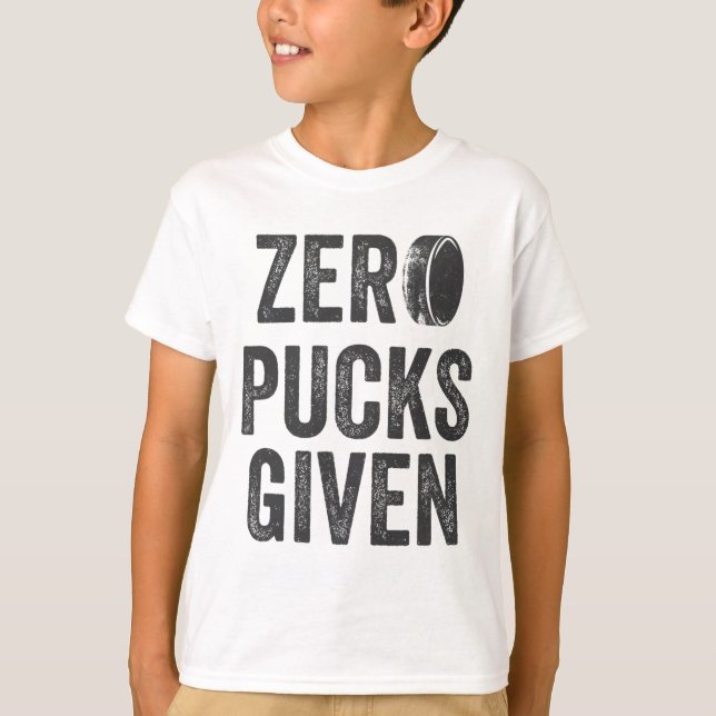 Zero Pucks Given Sarcastic Adult Hockey Men's Wome T Shirt (Framsida)