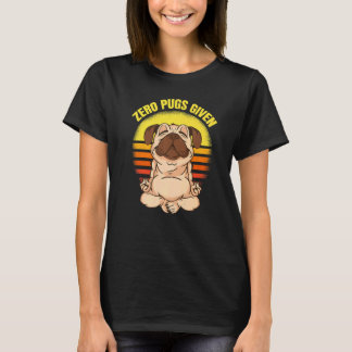 Zero Pugs Given Dog Making Yoga Vintage Namaste Pu T Shirt